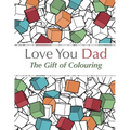 Love You Dad: The Gift Of Colouring