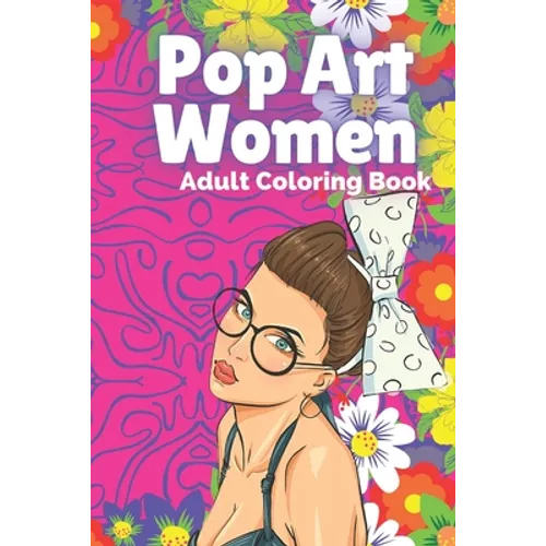 Pop Art Women: Adult Coloring Book