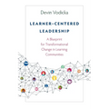 Learner-Centered Leadership: A Blueprint for Transformational Change in Learning Communities