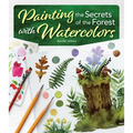 Painting the Secrets of the Forest with Watercolors