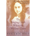 The Singing Creek Where the Willows Grow: The Mystical Nature Diary of Opal Whiteley