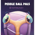 Pebble Ball Pals: Znail Valley Book 1