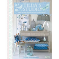 Tilda's Studio: Over 50 Fresh Projects for You and Your Home