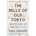 The Bells of Old Tokyo: Meditations on Time and a City