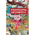 Postdigital Aesthetics: Art, Computation and Design