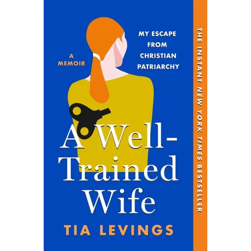 A Well-Trained Wife: My Escape from Christian Patriarchy