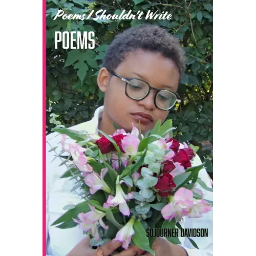 Poems I Shouldn't Write: Poems