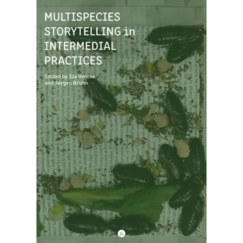 Multispecies Storytelling in Intermedial Practices