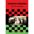 Cherokee Freedmen: We Are Cherokee