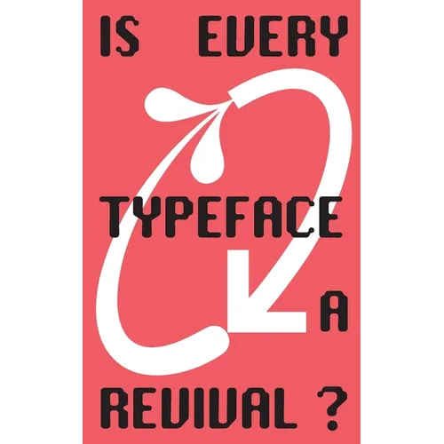 Is Every Typeface a Revival?: VC-Edition No. 14