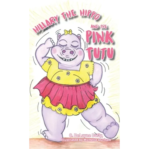 Hillary the Hippo and the Pink Tutu