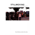 Still Moving: Between Cinema and Photography