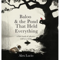Baloo & the Pond That Held Everything: A First Book of Physics, Told as a Fable