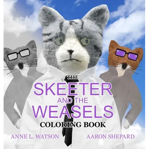 The Skeeter and the Weasels Coloring Book: A Grayscale Adult Coloring Book and Children's Storybook Featuring a Fun Story for Kids and Grown-Ups
