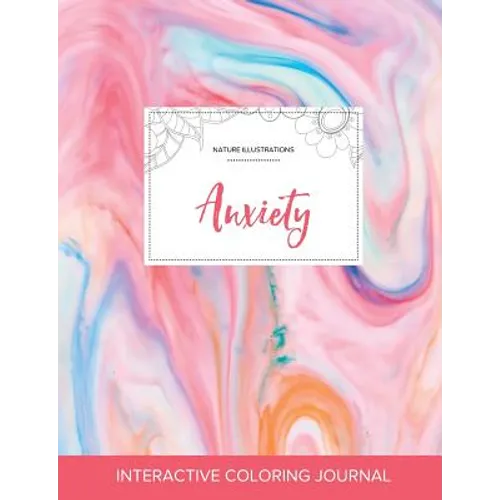 Adult Coloring Journal: Anxiety (Nature Illustrations, Bubblegum)