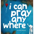 i can pray anywhere