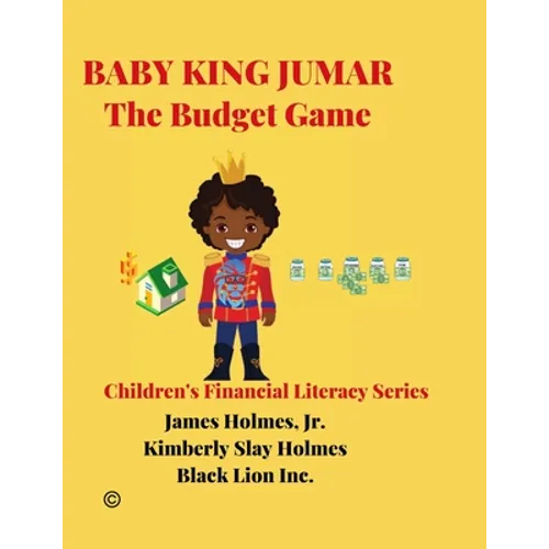Baby King Jumar the Budget Game: Children's Financial Literacy Series (Original Edition)