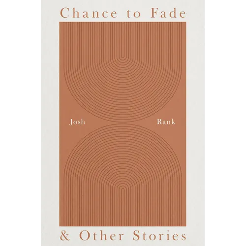 Chance to Fade & Other Stories