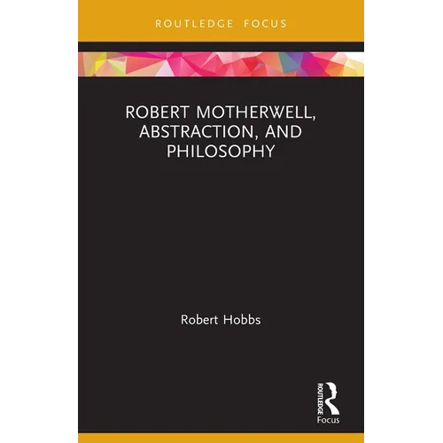 Robert Motherwell, Abstraction, and Philosophy