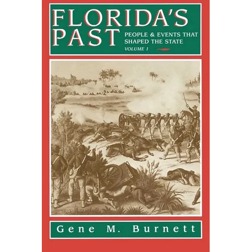 Florida's Past, Vol 1: People and Events That Shaped the State