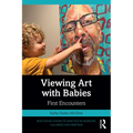 Viewing Art with Babies: First Encounters