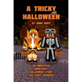 A Tricky Halloween: An Unofficial Minecraft Halloween Story for Early Readers