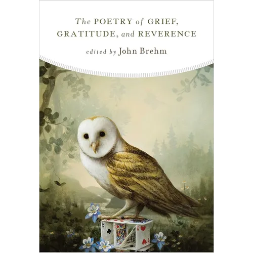 The Poetry of Grief, Gratitude, and Reverence