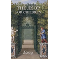 The AESop for Children: Classic Greek Dramas of Myth and Fate