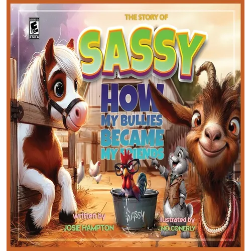 The Story of Sassy How my bullies became my friends