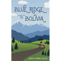 Blue Ridge to Bolivia