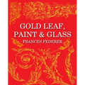 Gold Leaf, Paint & Glass