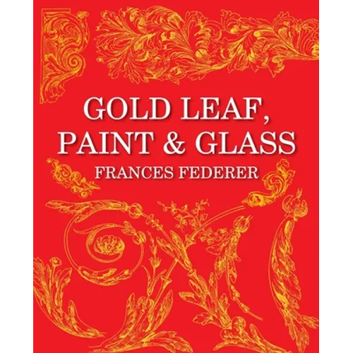 Gold Leaf, Paint & Glass