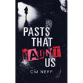 Pasts That Haunt Us