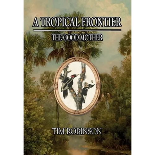 A Tropical Frontier: The Good Mother