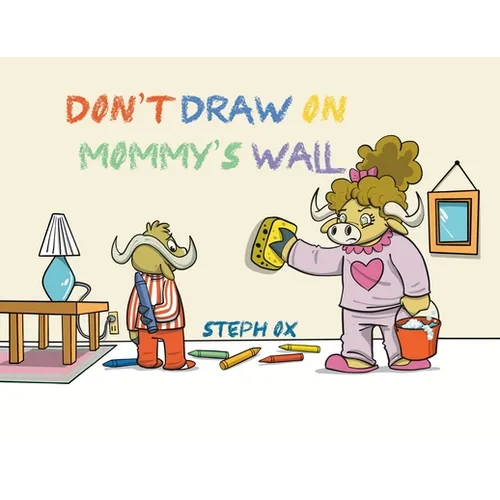 Don't Draw on Mommy's Wall