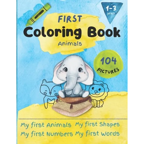 First Animals Coloring Book: For Toddlers aged 1-3 years