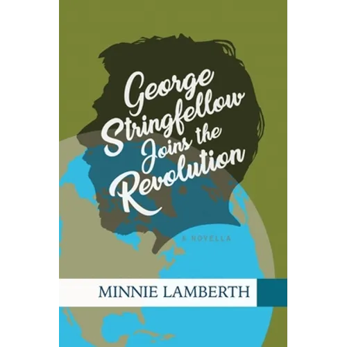 George Stringfellow Joins the Revolution