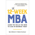 The 12-Week MBA: Learn the Skills You Need to Lead in Business Today