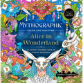 Mythographic Color and Discover: Alice in Wonderland: An Artist's Coloring Book of Curious Imaginings