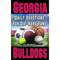 Daily Devotions for Die-Hard Fans Georgia Bulldogs