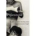 Pipestone: My Life in an Indian Boarding School