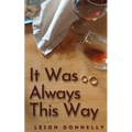 It Was Always This Way