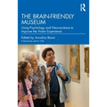 The Brain-Friendly Museum: Using Psychology and Neuroscience to Improve the Visitor Experience