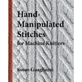 Hand-Manipulated Stitches for Machine Knitters