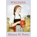 Pollyana: A Classic Children's Story of Optimism and Hope