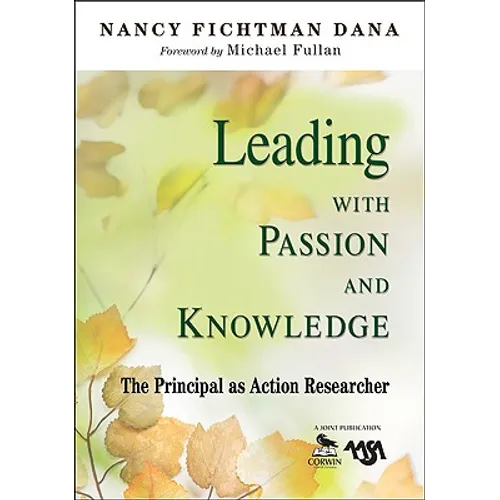 Leading With Passion and Knowledge: The Principal as Action Researcher