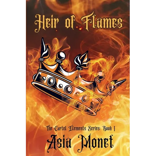 Heir of Flames: The Cartel Elements Series: Book 1