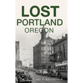 Lost Portland, Oregon