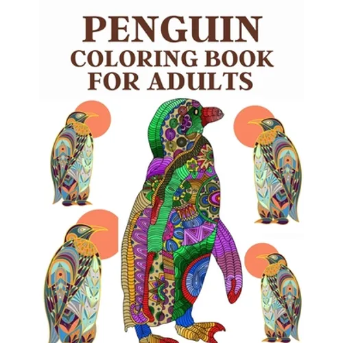 Penguin Coloring Book For Adults: Stress relief coloring book