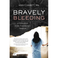 Bravely Bleeding: A Powerful Dual Perspective Memoir